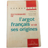 Dictionnaire de l'argot français et de ses origines