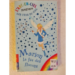 L'Arc-en-ciel magique : Les fées du ciel - Marion la fée des flocons