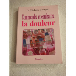 Comprendre et combattre la douleur
