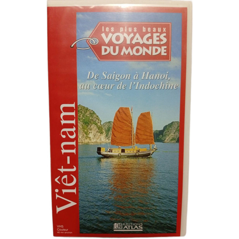 Les plus beaux voyages du monde : De Saigon à Hanoi au cœur de...