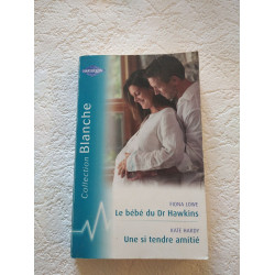 Le bébé du Dr Hawkins / Une si tendre amitié