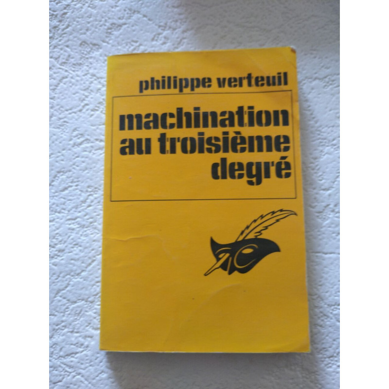 Machination au troisième degré