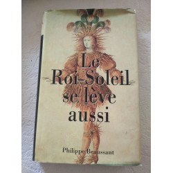 Le Roi-Soleil se lève aussi