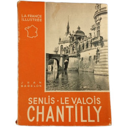 Senlis - Le Valois - Chantilly
