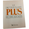 Le dictionnaire PLUS de l'idée aux mots