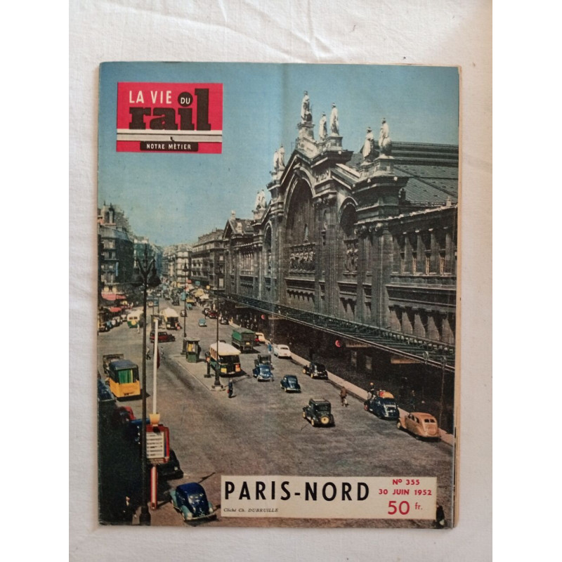 La Vie du Rail - Notre Métier / N° 355./ 30 juin 1952