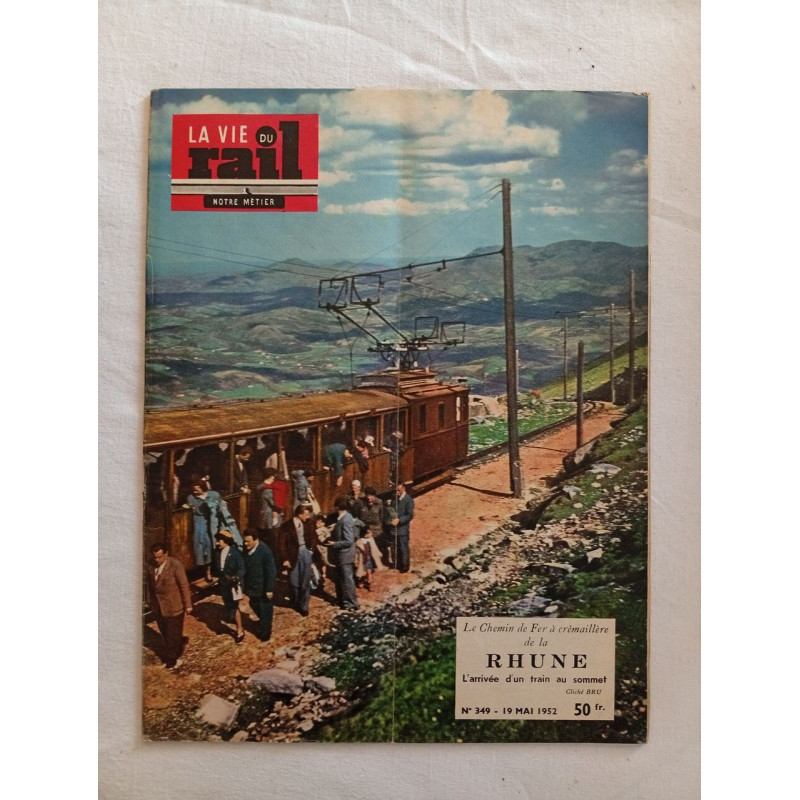 La Vie du Rail - Notre Métier / N° 349./ 19 mai 1952