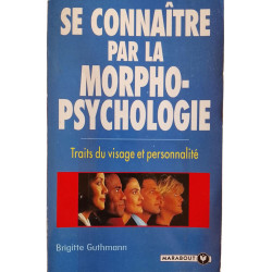 Se connaître par la morpho-psychologie : Traits du visage et...