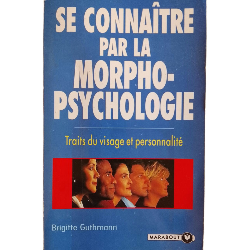 Se connaître par la morpho-psychologie : Traits du visage et...
