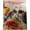 La Nouvelle Cuisine à l'Ancienne : Les grands plats classiques au...