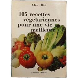 105 recettes végétariennes pour une vie meilleure