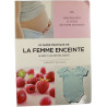 Le guide pratique de la femme enceinte