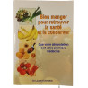 Bien manger pour retrouver la santé et la conserver