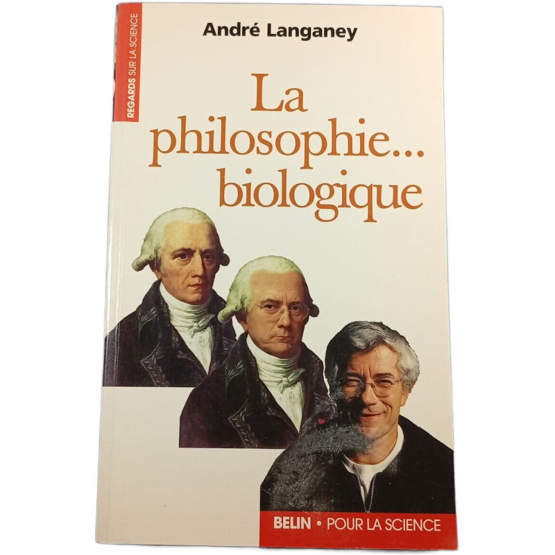 La philosophie... biologique