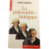 La philosophie... biologique