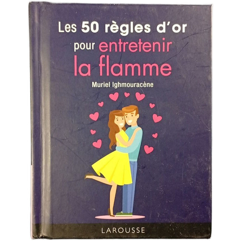 Les 50 règles d'or pour entretenir la flamme