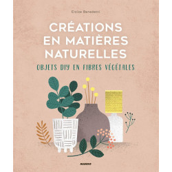 Créations en matières naturelles: Objets DIY en fibres végétales
