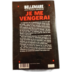 Bellemare : Je me vengerai : 40 rancunes mortelles