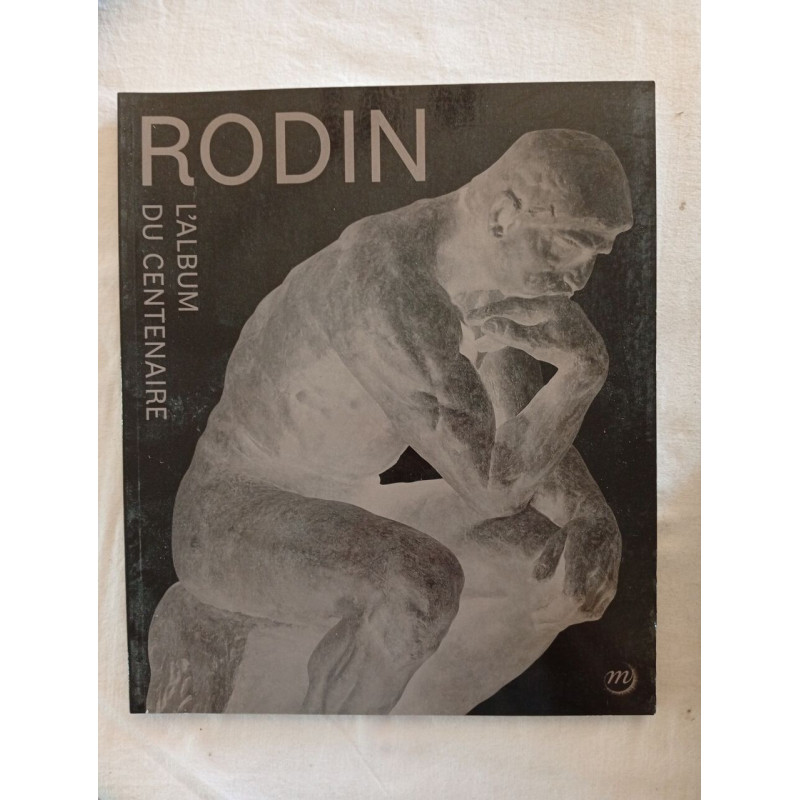 Rodin L'album du centenaire