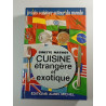 Je sais cuisiner autour du monde : Cuisine étrangère et exotique