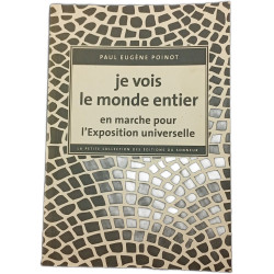 Je vois le monde entier en marche pour l'Exposition universelle