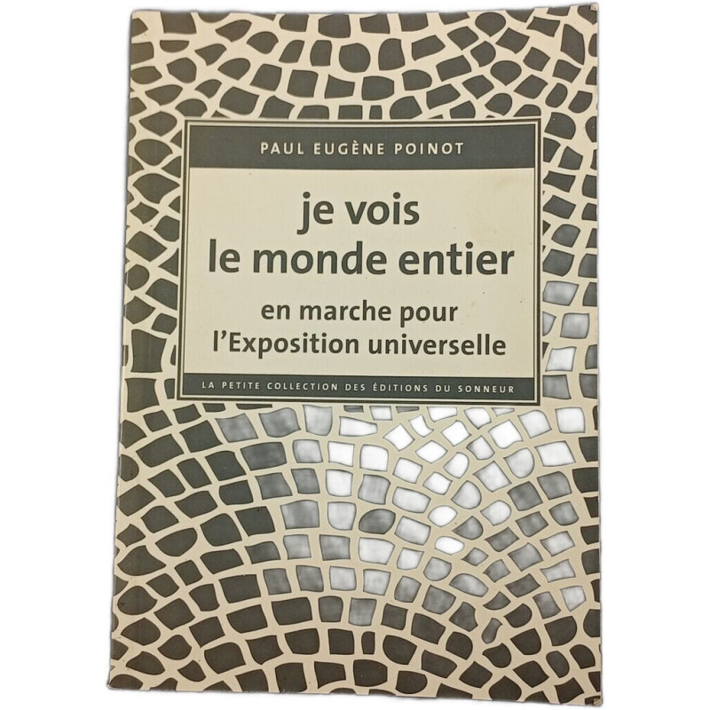 Je vois le monde entier en marche pour l'Exposition universelle
