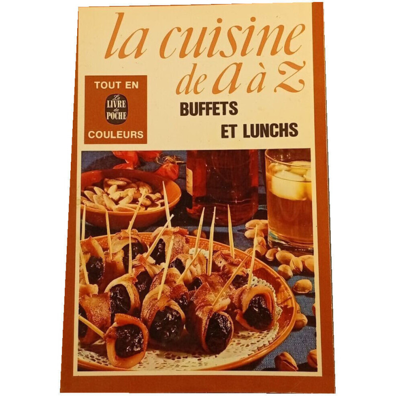 La cuisine de A à Z : Buffets et lunchs