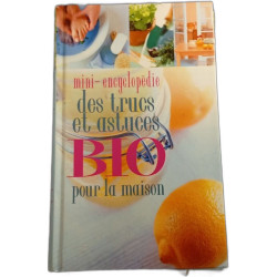 mini-encyclopédie des trucs et astuces BIO pour la maison