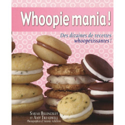 WHOOPIE MANIA !: Des dizaines de recettes whoopétissantes