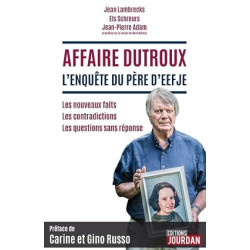 Affaire Dutroux l'enquête du père d'Eefje