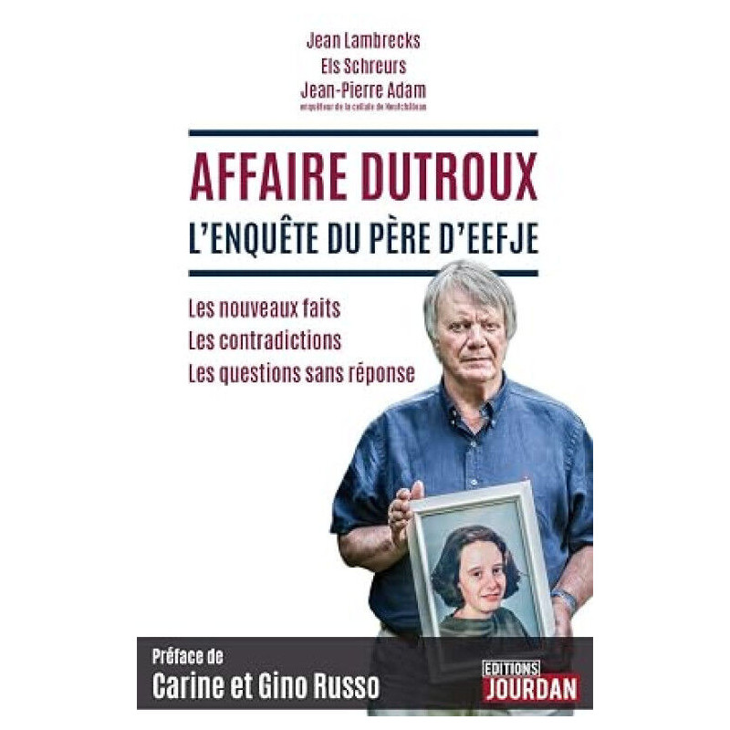 Affaire Dutroux l'enquête du père d'Eefje