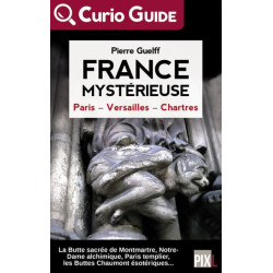 France Mystérieuse - Paris Versailles Chartres