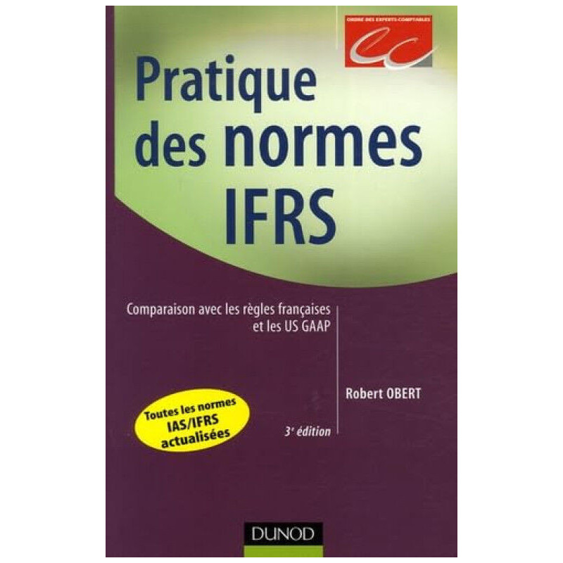 Pratique des normes IAS/IFRS: Comparaison avec les règles...
