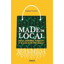 Made in local: Emploi croissance durabilité Et si la solution...