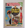 Collectionneur et Chineur – Hors-Série – Objets d'hier...