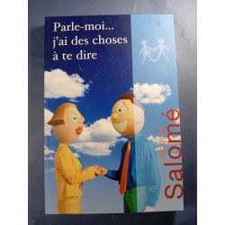 Parle-moi... j'ai des choses à te dire