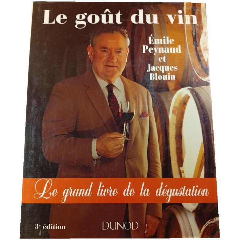 Le Gout Du Vin. Le Grand Livre De La Degustation