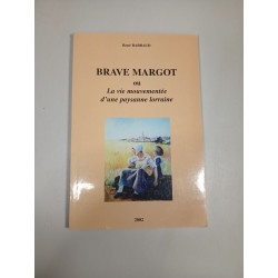 Brave Margot ou La vie mouvementée d'une paysanne lorraine