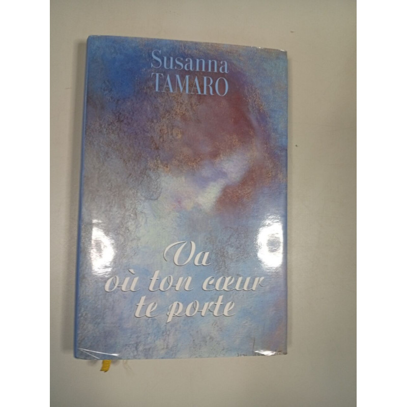 Va où ton cœur te porte