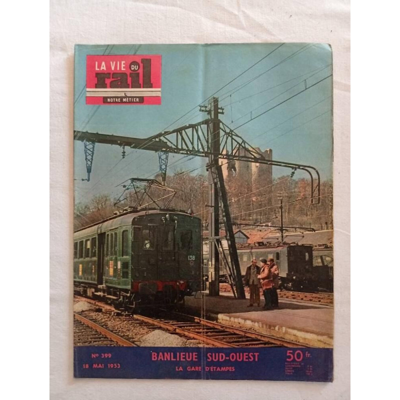 La Vie du Rail - Notre Métier / Nº 399./ mai 1953