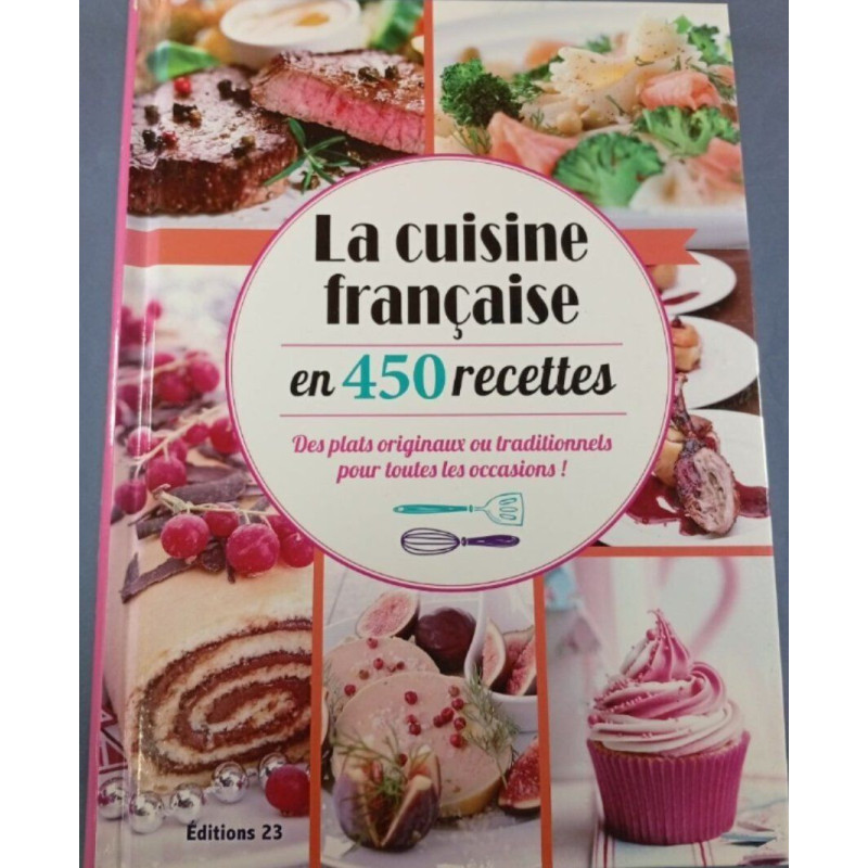 La cuisine française en 450 recettes