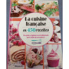 La cuisine française en 450 recettes