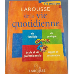 Larousse de la vie quotidienne