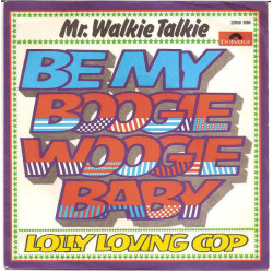 Be My Boogie Woogie Baby / Lolly Loving Cop