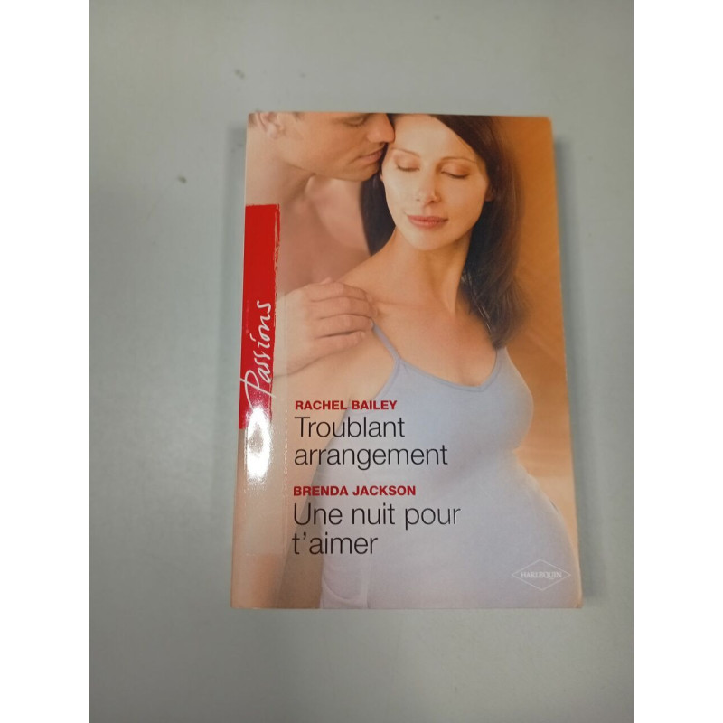 Troublant arrangementUne nuit pour t'aimer
