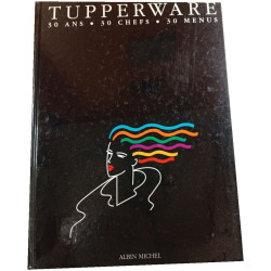 Tupperware : 30 ans 30 chefs 30 menus