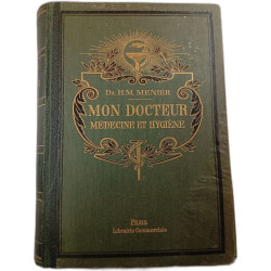 Mon Docteur: Médecine et Hygiène - Le Docteur H-M Menier