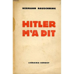Hitler M A Dit : Confidence Du Fuhrer Sur Son Plan De Conquete Du...