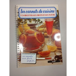 Les carnets de cuisine N°26 Recettes aux fruits et aux fleurs