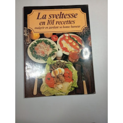 La sveltesse en 101 recettes